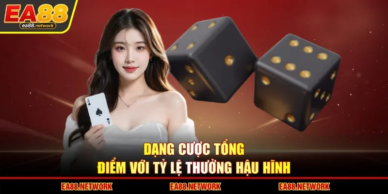 Dạng cược tổng điểm với tỷ lệ thưởng hậu hĩnh