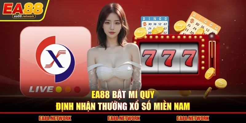 EA88 bật mí quy định nhận thưởng xổ số miền Nam