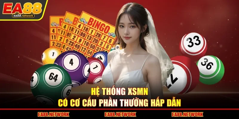 Hệ thống XSMN có cơ cấu phần thưởng hấp dẫn