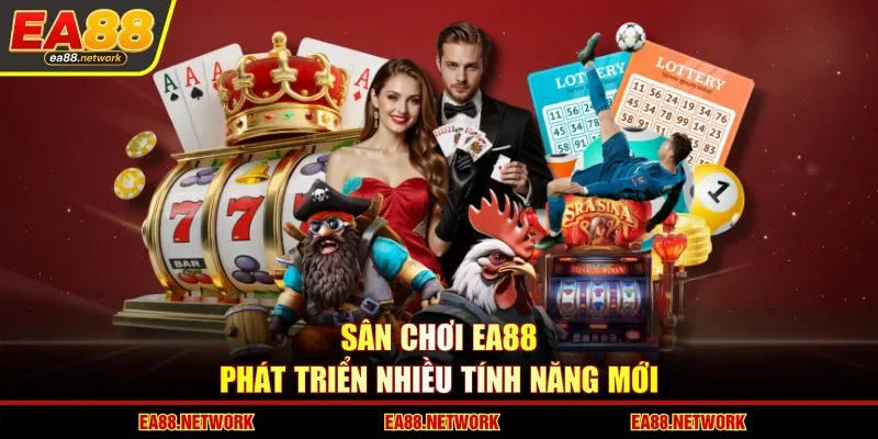 Sân chơi EA88 phát triển nhiều tính năng mới