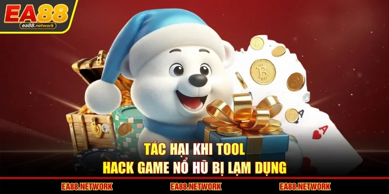 Tác hại khi tool hack game nổ hũ bị lạm dụng